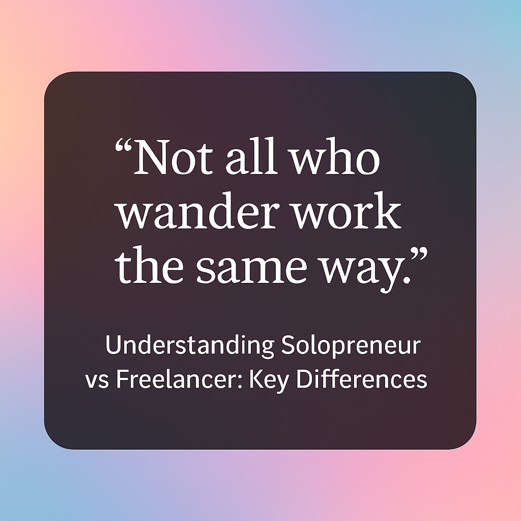 Understanding Solopreneur vs Freelancer: Key Differences 2 Solopreneur vs freelancer