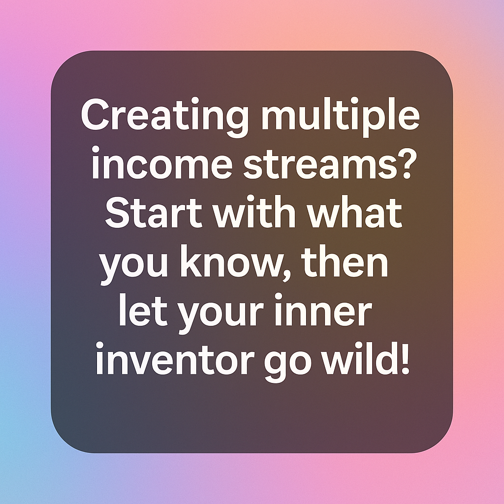 creating multiple income streams