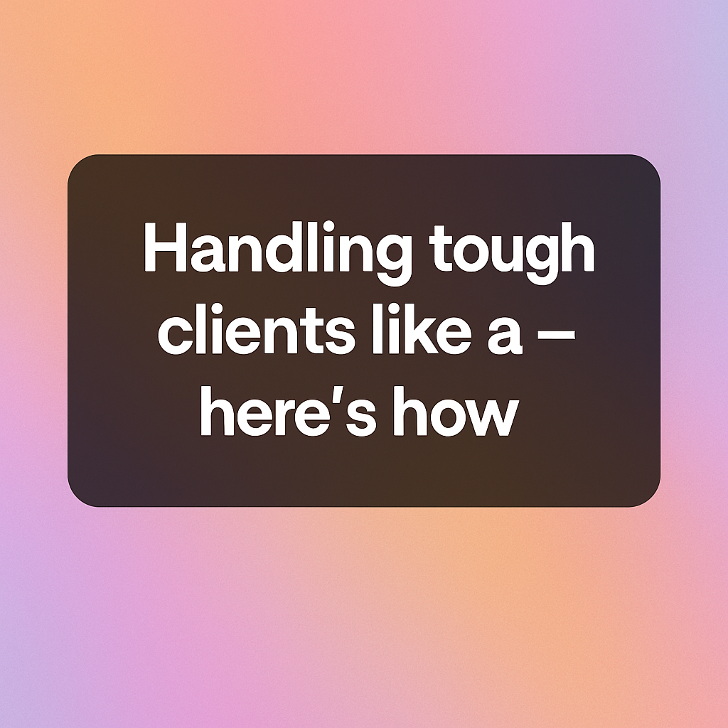 Master Dealing with Difficult Clients: Effective Strategies 4 dealing with difficult clients