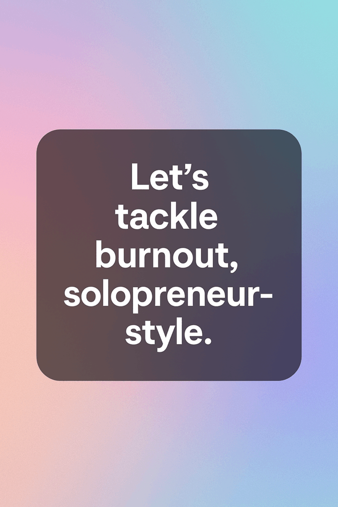 How to Handle Burnout as a Solopreneur Effectively 4 how to handle burnout