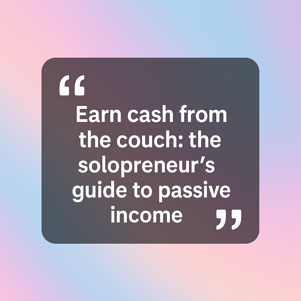 What Is Passive Income? Complete Guide for Solopreneurs 2 what is passive income
