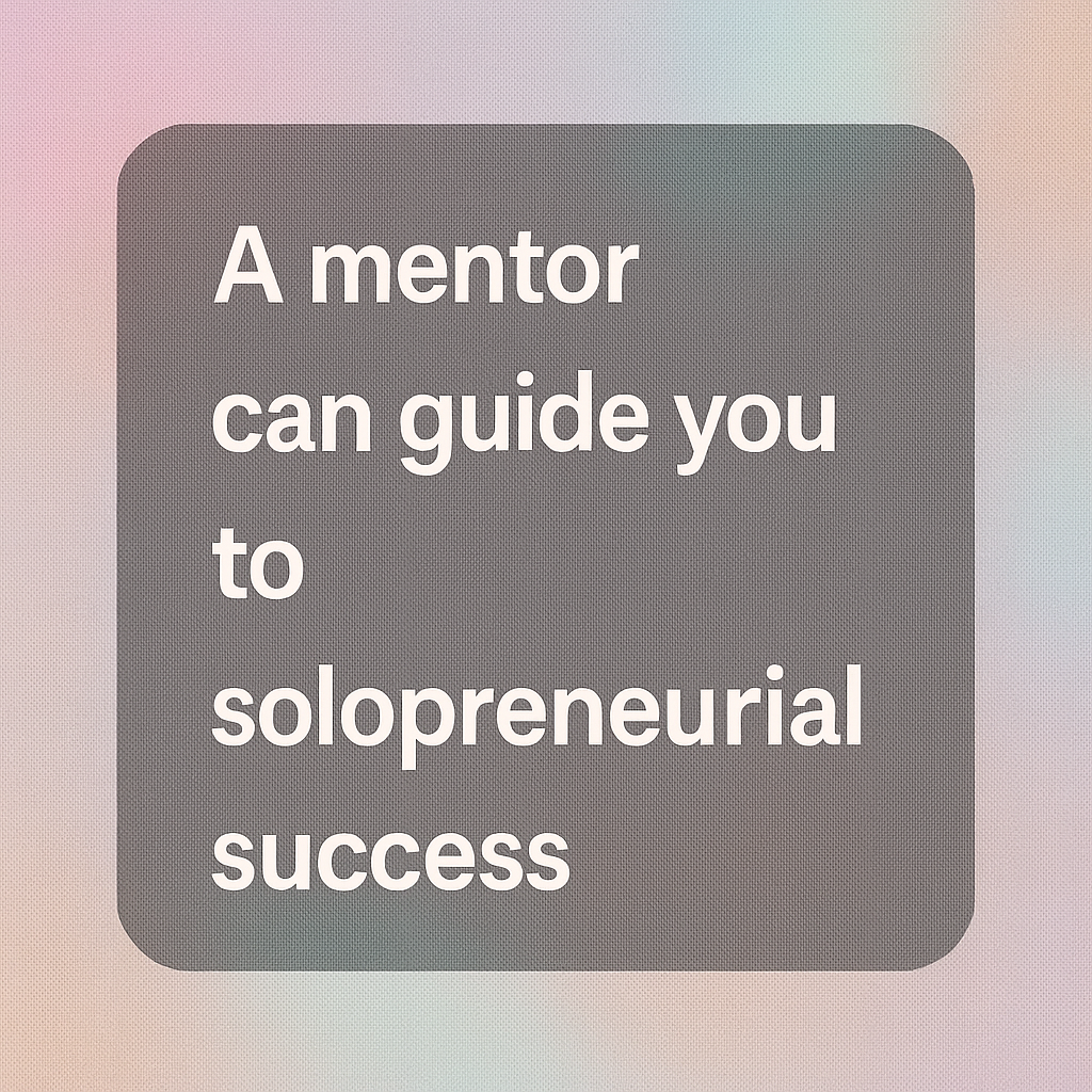Importance of Mentorship: Complete Guide for Solopreneurs 3 importance of mentorship