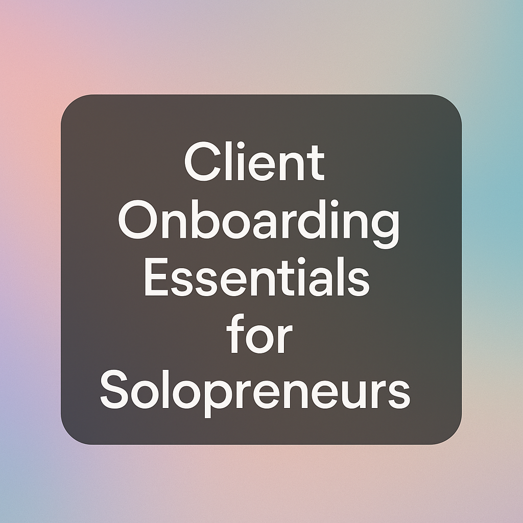 What Is Client Onboarding? Complete Guide for Solopreneurs 4 what is client onboarding