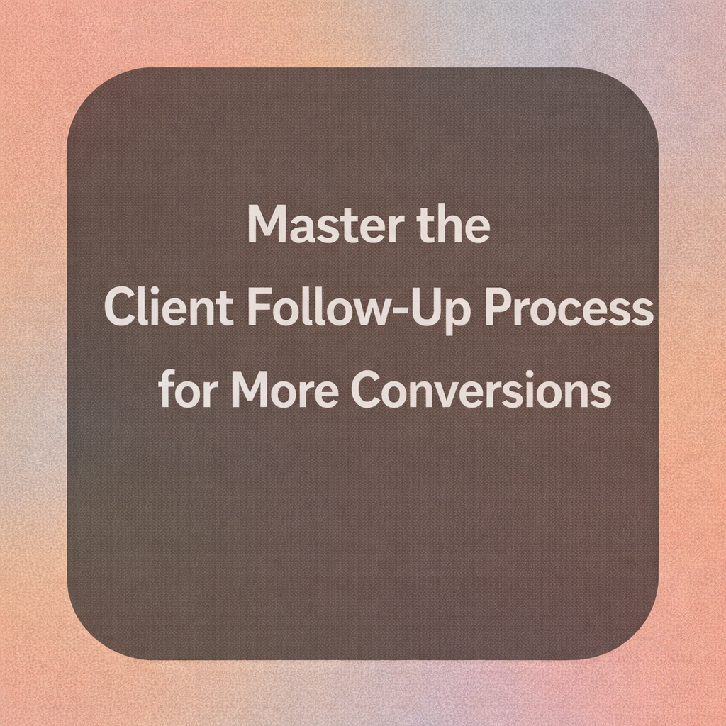 Client Follow-Up Process